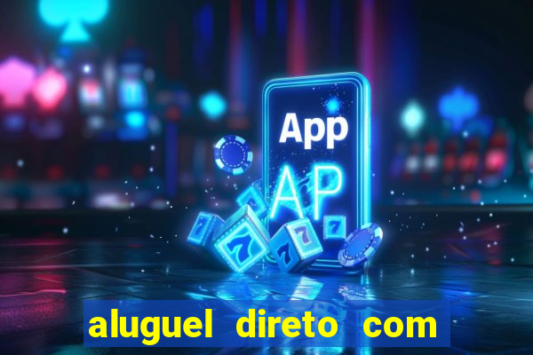 aluguel direto com proprietario leopoldina porto alegre